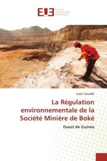 Couverture du livre « La regulation environnementale de la societe miniere de boke - ouest de guinee » de Souare Sidiki aux éditions Editions Universitaires Europeennes