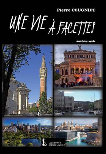 Couverture du livre « Une vie à facettes » de Pierre Ceugniet aux éditions Sydney Laurent