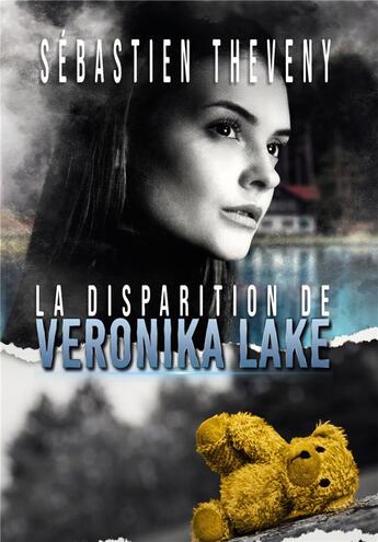 Couverture du livre « La disparition de Veronika Lake » de Sébastien Theveny aux éditions Bookelis