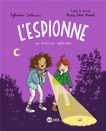 Couverture du livre « L'espionne Tome 3 : L'espionne en mission spéciale » de Marie-Aude Murail et Eglantine Ceulemans aux éditions Bd Kids