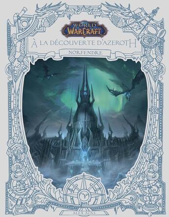 Couverture du livre « World of Warcraft : à la découverte d'Azeroth : norfendre » de Alex Acks aux éditions Panini