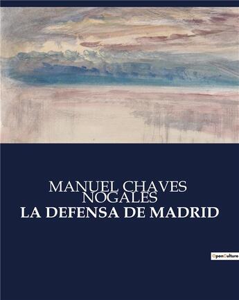 Couverture du livre « LA DEFENSA DE MADRID » de Nogales M C. aux éditions Culturea