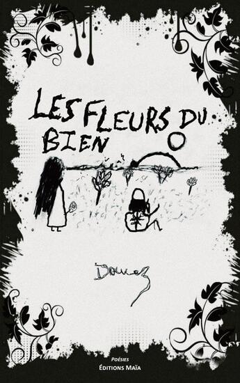 Couverture du livre « Les fleurs du bien » de Dawez aux éditions Editions Maia