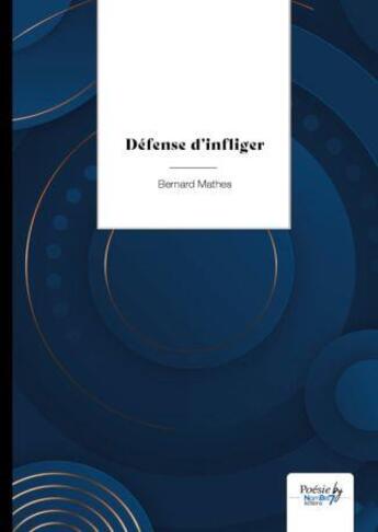 Couverture du livre « Défense d'infliger » de Bernard Mathes aux éditions Nombre 7