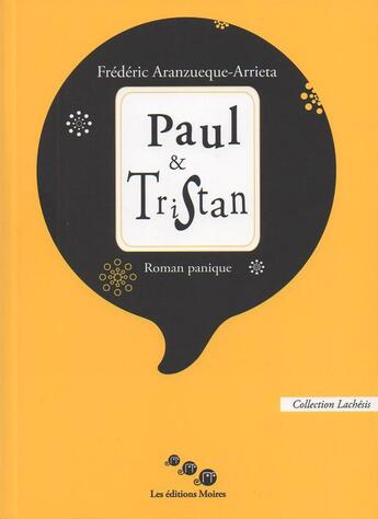 Couverture du livre « Paul &tristan » de F.Aranzueque-Arrieta aux éditions Editions Moires