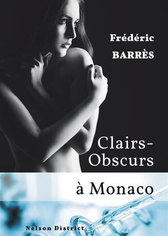 Couverture du livre « Clairs-obscurs à Monaco » de Barres Frederic aux éditions Nelson District