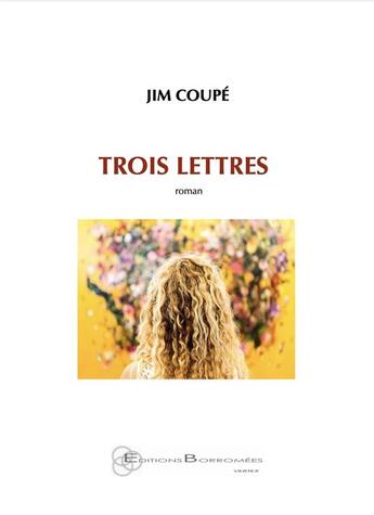 Couverture du livre « Trois lettres » de Jim Coupe aux éditions Borromees