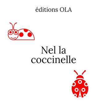 Couverture du livre « Nel la coccinelle » de  aux éditions Editions Ola