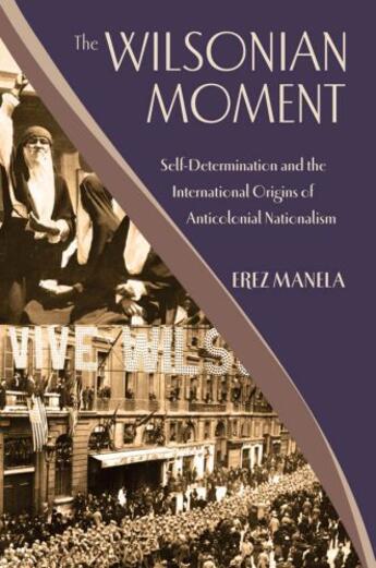 Couverture du livre « The wilsonian moment: self-determination and the international origins » de Manela Erez aux éditions Editions Racine