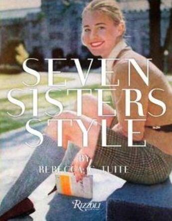 Couverture du livre « Seven sisters style: the all-american preppy look » de Tuite aux éditions Rizzoli
