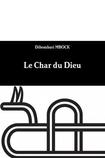 Couverture du livre « Le char du dieu » de Dibombari Mbock aux éditions Lulu