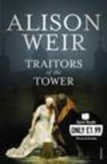 Couverture du livre « Traitors of the Tower » de Alison Weir aux éditions Random House Digital