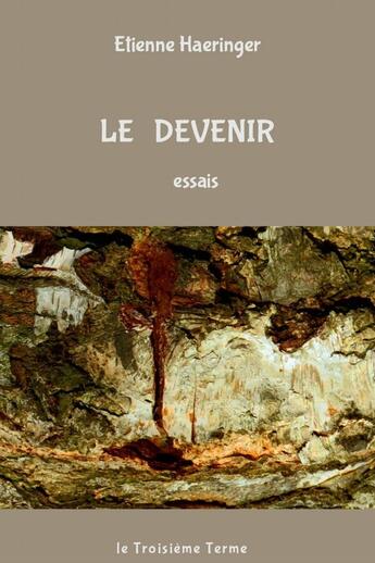 Couverture du livre « Le Devenir » de Etienne Haeringer aux éditions Lulu