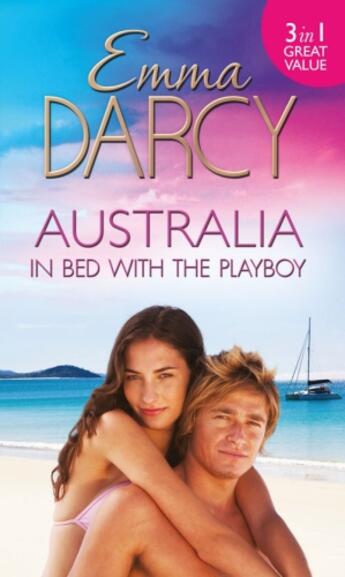 Couverture du livre « Australia: In Bed with the Playboy (Mills & Boon M&B) » de Emma Darcy aux éditions Mills & Boon Series