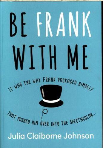 Couverture du livre « BE FRANK WITH ME » de Julia Johnson aux éditions Atlantic Books