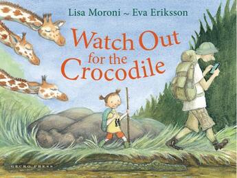 Couverture du livre « Watch out for the Crocodile » de Lisa Moroni aux éditions Gecko Press