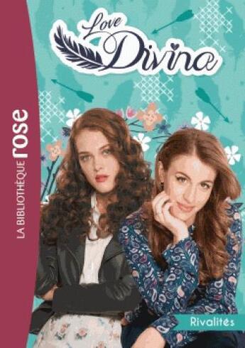 Couverture du livre « Love Divina t.4 ; rivalités » de  aux éditions Hachette Jeunesse