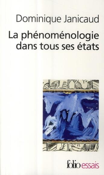 Couverture du livre « La phénoménologie dans tous ses états » de Dominique Janicaud aux éditions Folio