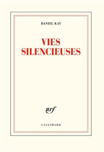 Couverture du livre « Vies silencieuses » de Daniel Kay aux éditions Gallimard