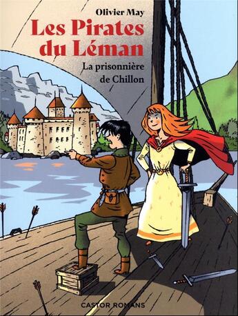 Couverture du livre « Les pirates du Léman - La prisonnière de Chillon » de Olivier May et Eric Heliot aux éditions Pere Castor