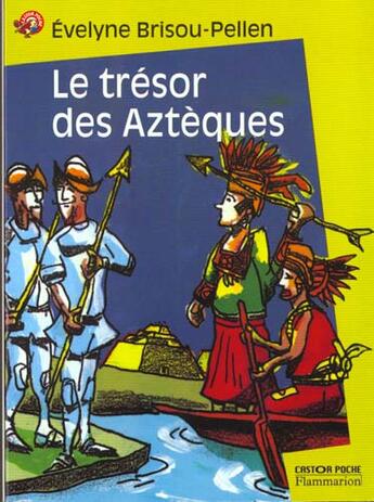 Couverture du livre « Le tresor des azteques - voyage au temps de... des 10 ans » de Brisou-Pellen Evelyn aux éditions Pere Castor