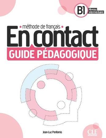 Couverture du livre « En contact : méthode de français : B1 ; Guide du professeur (édition 2024) » de Jean-Luc Penfornis aux éditions Cle International