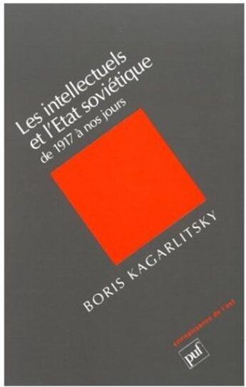 Couverture du livre « Les intellectuels et l'État soviétique de 1917 à nos jours » de Boris Kagarlitski aux éditions Puf