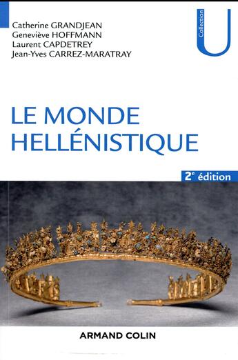 Couverture du livre « Le monde hellénistique » de Catherine Grandjean et Genevieve Hoffmann et Laurent Capdetrey et Jean-Yves Carrez Maratray aux éditions Armand Colin