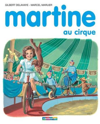 Couverture du livre « Martine au cirque » de Delahaye Gilbert et Marlier Marcel aux éditions Casterman Jeunesse