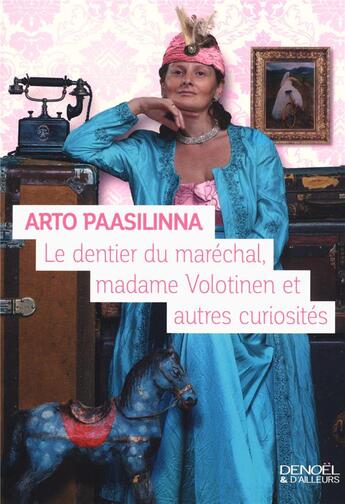 Couverture du livre « Le dentier du maréchal, Madame Volotinen, et autres curiosités » de Arto Paasilinna aux éditions Denoel