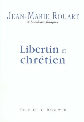 Couverture du livre « Libertin et chretien, entretiens avec marc leboucher » de Leboucher/Rouart aux éditions Desclee De Brouwer