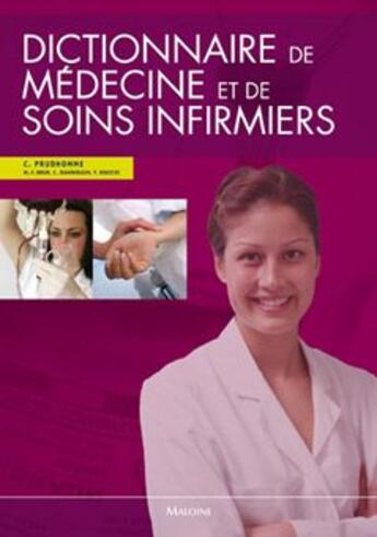 Couverture du livre « Dictionnaire de médecine et de soins infirmiers » de Prudhomme C Et aux éditions Maloine