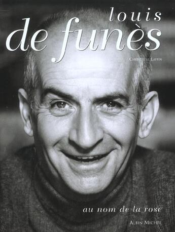 Couverture du livre « Louis de funes - au nom de la rose » de Laffin Christelle aux éditions Albin Michel