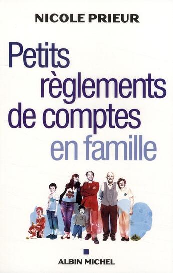 Couverture du livre « Petits réglements de compte en famille » de Nicole Prieur aux éditions Albin Michel