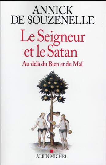 Couverture du livre « Le Seigneur et le Satan ; au-delà du Bien et du Mal » de Annick De Souzenelle aux éditions Albin Michel