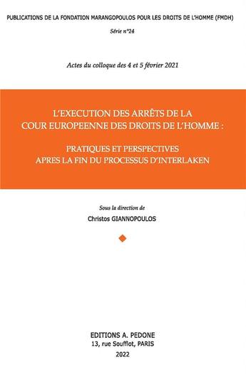 Couverture du livre « L'exécution des arrêts de la Cour européenne des Droits de l'Homme : pratiques et perspectives après la fin du processus d'Interlaken » de Christos Giannopoulos aux éditions Pedone