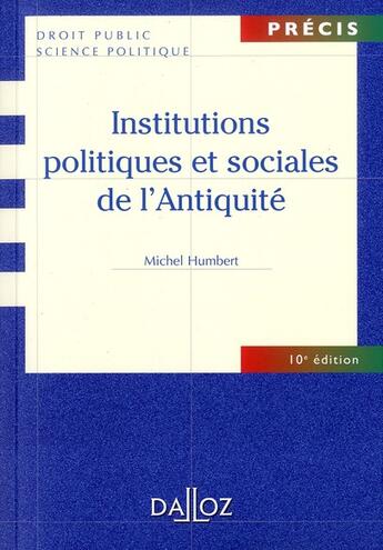 Couverture du livre « Institutions politiques et sociales de l'Antiquité (10e édition) » de Michel Humbert aux éditions Dalloz