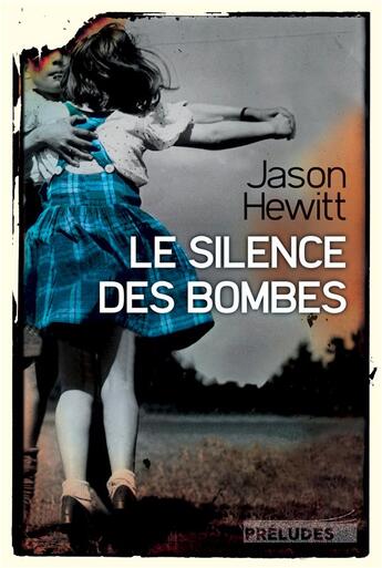 Couverture du livre « Le silence des bombes » de Jason Hewitt aux éditions Preludes