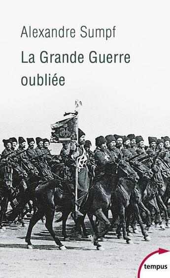 Couverture du livre « La Grande Guerre oubliée » de Alexandre Sumpf aux éditions Tempus/perrin