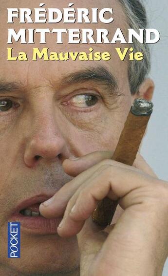 Couverture du livre « La mauvaise vie t.1 » de Frédéric Mitterrand aux éditions Pocket