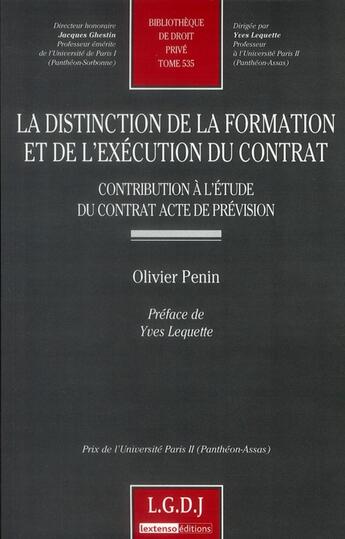 Couverture du livre « La distinction de la formation et de l'exécution du contrat ; contribution à l'étude du contrat acte de prévision » de Olivier Penin aux éditions Lgdj