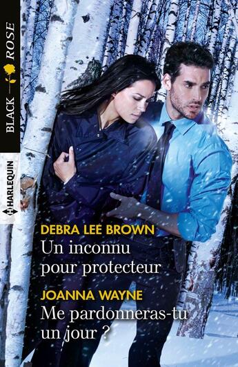 Couverture du livre « Un inconnu pour protecteur ; me pardonneras-tu un jour ? » de Joanna Wayne et Debra Lee Brown aux éditions Harlequin