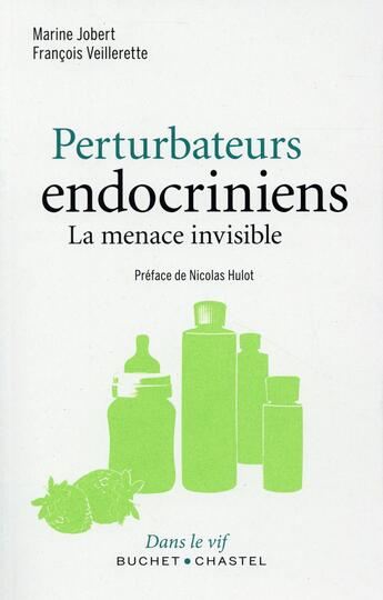 Couverture du livre « Perturbateurs endocriniens ; la menace invisible » de Marine Jobert et Francois Veillerette aux éditions Buchet Chastel