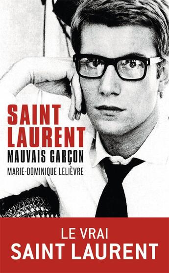 Couverture du livre « Saint Laurent, mauvais garçon » de Marie-Dominique Lelievre aux éditions J'ai Lu