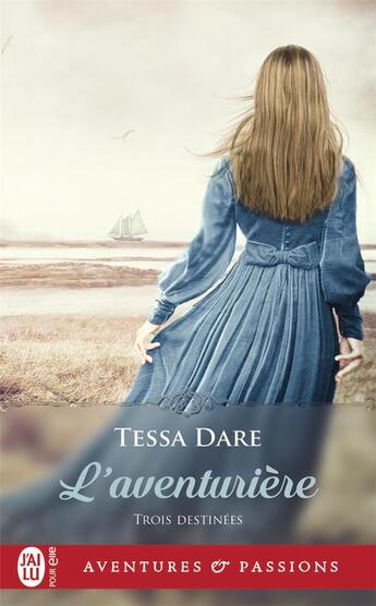 Couverture du livre « Trois destinées Tome 2 : l'aventurière » de Tessa Dare aux éditions J'ai Lu