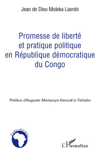 Couverture du livre « Promesse de liberté et pratique politique en république démocratique du Congo » de Moleka Liambi J D D. aux éditions L'harmattan