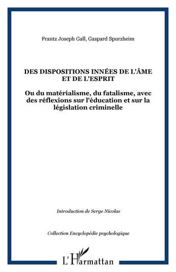 Couverture du livre « Dispositions innées de l'âme et de l'esprit ou du matérialisme » de G Spurzheim et Franz Joseph Gall aux éditions Editions L'harmattan