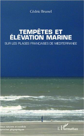 Couverture du livre « Tempêtes et élévation marine sur les plages françaises de Méditerranée » de Cedric Brunel aux éditions L'harmattan