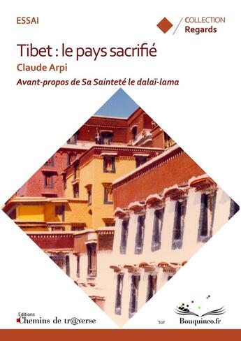 Couverture du livre « Tibet : le pays sacrifié » de Claude Arpi aux éditions Chemins De Traverse