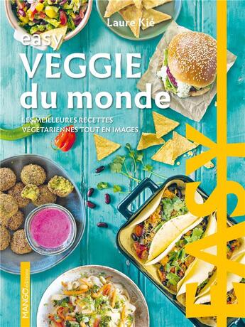 Couverture du livre « Easy veggie du monde ne - les meilleures recettes vegetariennes tout en images » de Kie/Hauser aux éditions Mango